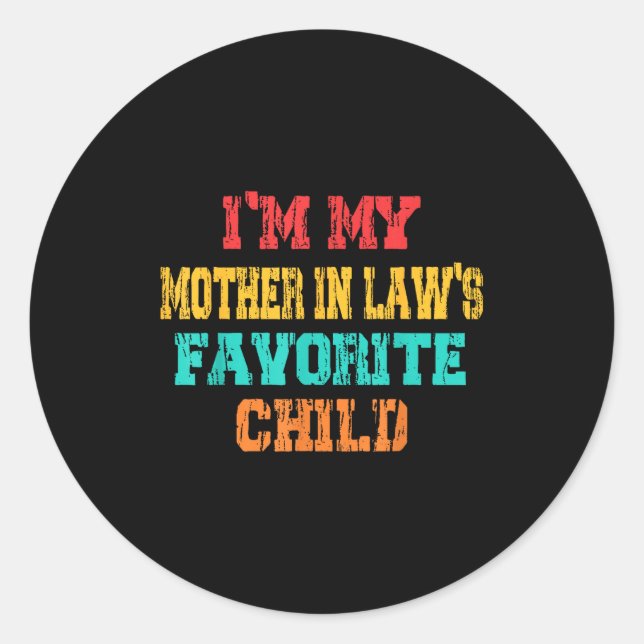 Sticker Rond I'm My Mother In Law's Favorite Child Funny Parent (Devant)