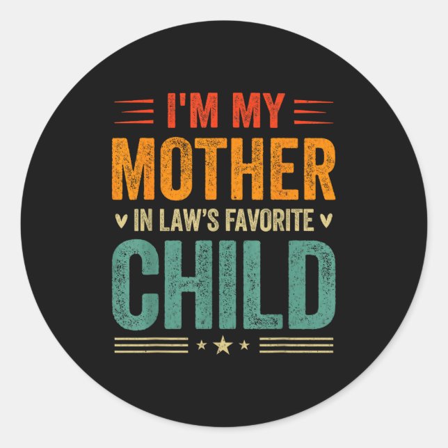 Sticker Rond I'm My Mother In Law's Favorite Child Funny Son In (Devant)