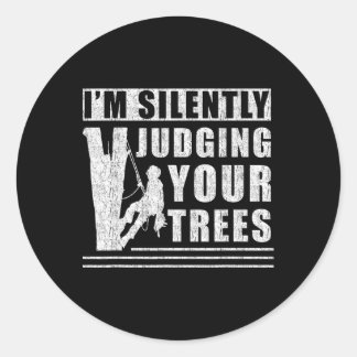 Sticker Rond Im Silently Judging Your Trees - Funny Tree Climbi