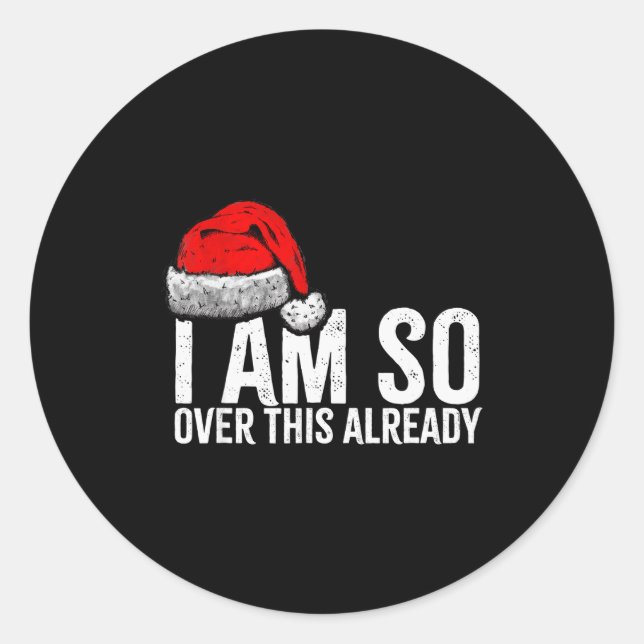 Sticker Rond I'm So Over This Already, Funny Inappropriate Chri (Devant)