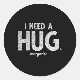 Sticker Rond Immense Margarita J'Ai Besoin D'Une Immense Margar