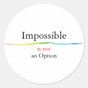 Sticker Rond Impossible n'est pas une option
