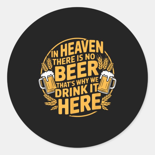 Sticker Rond In Heaven There Is No Beer  (Devant)