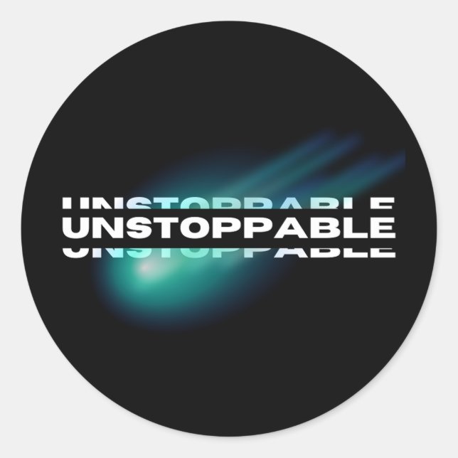 Sticker Rond Inarrêtable, Motivationnelle, Inspirationnelle (Devant)