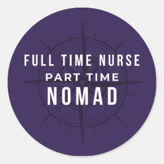 Sticker Rond Infirmière à temps plein, nomade à temps partiel -