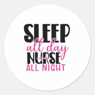 Sticker Rond Infirmière Cadeau Dormir Toute La Journée Infirmiè