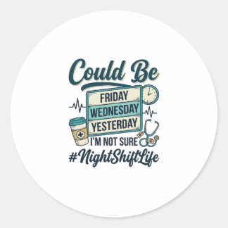 Sticker Rond Infirmière de nuit drôle pourrait être vendredi ve