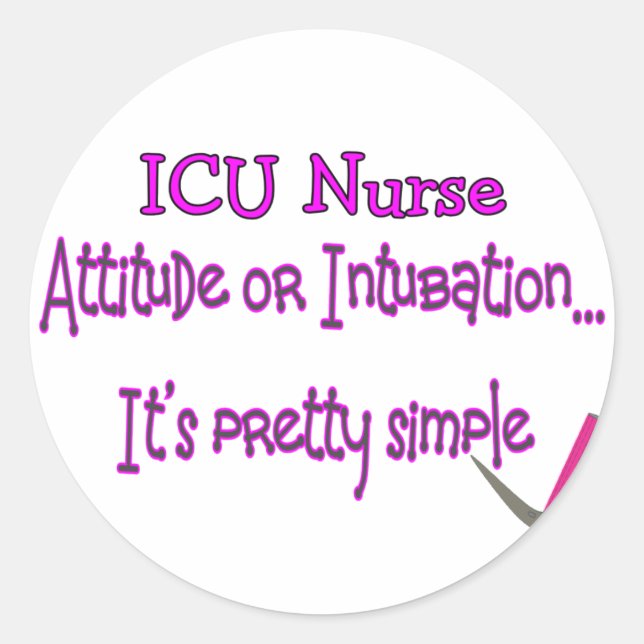 Sticker Rond Infirmière ICU "Attitude ou Intubation"—Hilarié (Devant)