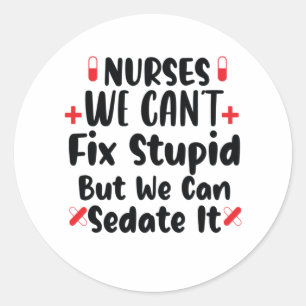 Sticker Rond Infirmières et infirmiers-cadeaux Nous ne pouvons 