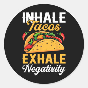 Sticker Rond Inhale Tacos Exhale Négativité Drôle Tacos