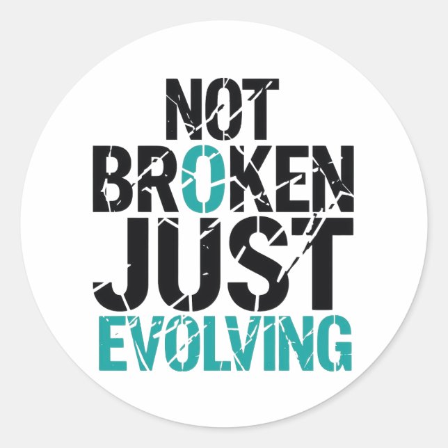 Sticker Rond Inspirant Non Brisé, Simplement en Évolution (Devant)