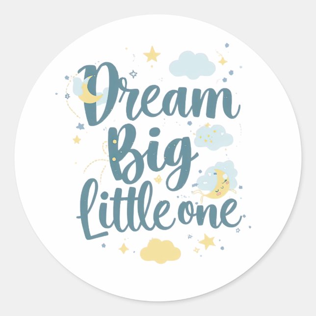 Sticker Rond Inspirational "Dream Big Little One" (Devant)