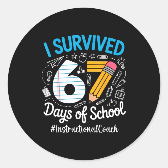 Sticker Rond Instructional Coach Survived 67 Days Of School Hum (Devant)