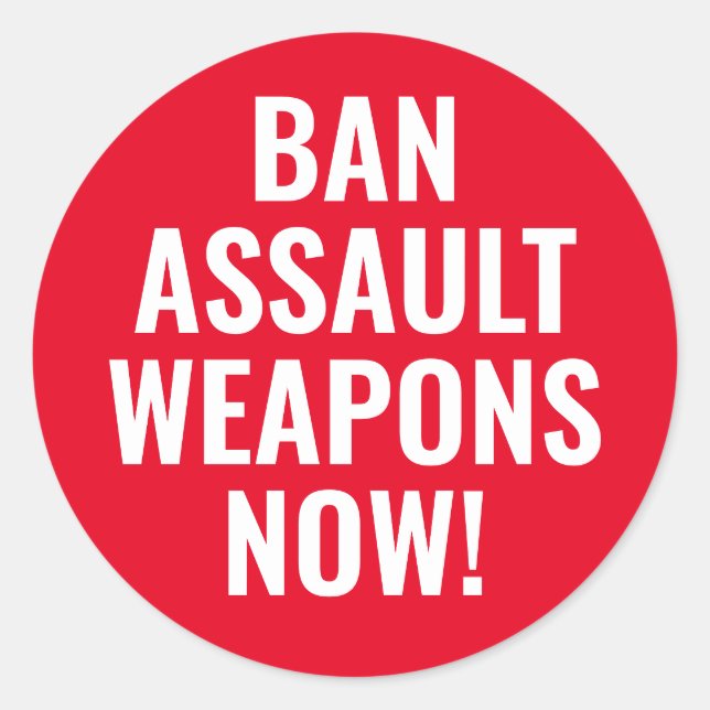Sticker Rond Interdire les armes d'assaut maintenant - Contrôle (Devant)