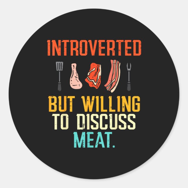 Sticker Rond Introverted But Willing Discuss Meat Bbq Barbecue  (Devant)