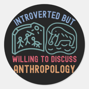 Sticker Rond Introverti Mais Prêt à Discuter d'Anthropologie