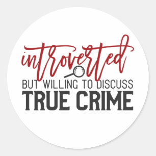 Sticker Rond introverti mais prêt à discuter de la vraie crimin