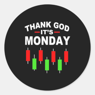 Sticker Rond Investisseur Thank God It Is Monday