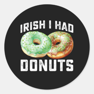 Sticker Rond Irlandais J'avais des amoureux de beignets Funny S