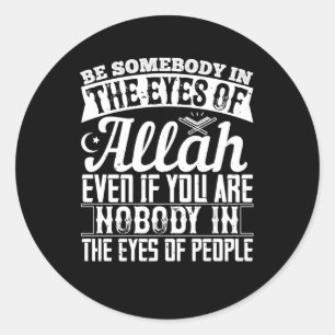 Sticker Rond Islam - Soyez Quelqu'Un Aux Yeux D'Allah