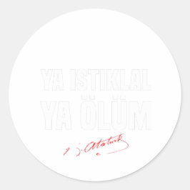 Sticker Rond Istiklal Marsi Cadeau Atatürk Türkiye Istiklal