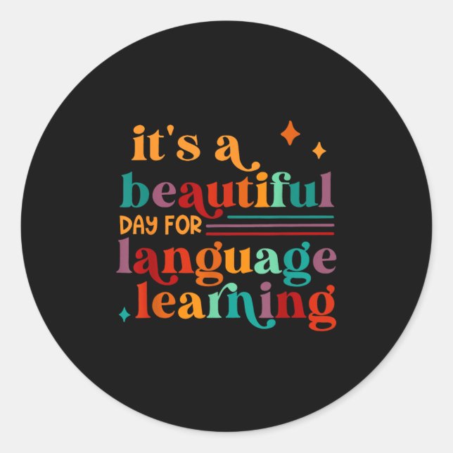 Sticker Rond It's A Beautiful Day For Language Learning Teacher (Devant)