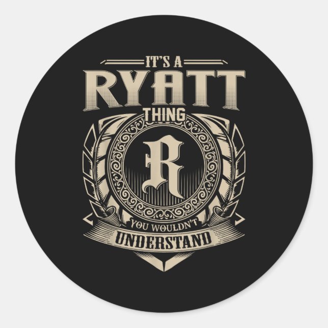 Sticker Rond It's A Ryatt Thing You Wouldn't Understand Funny N (Devant)