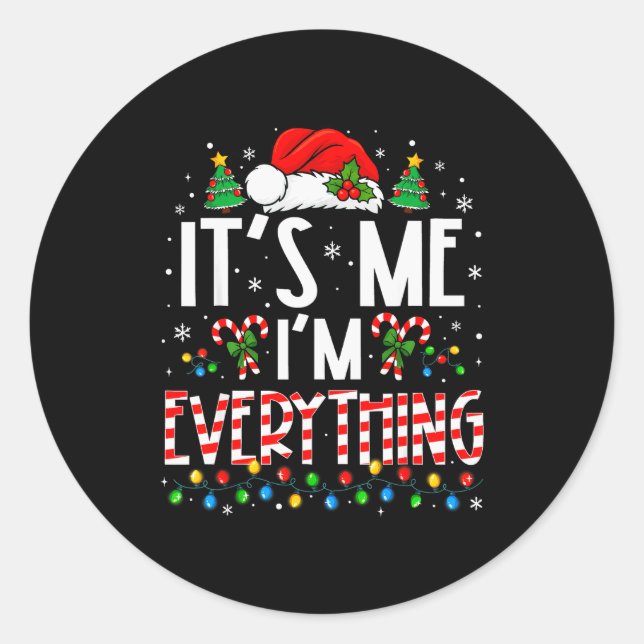 Sticker Rond It's Me I'm Everything Funny Christmas Matching Co (Devant)