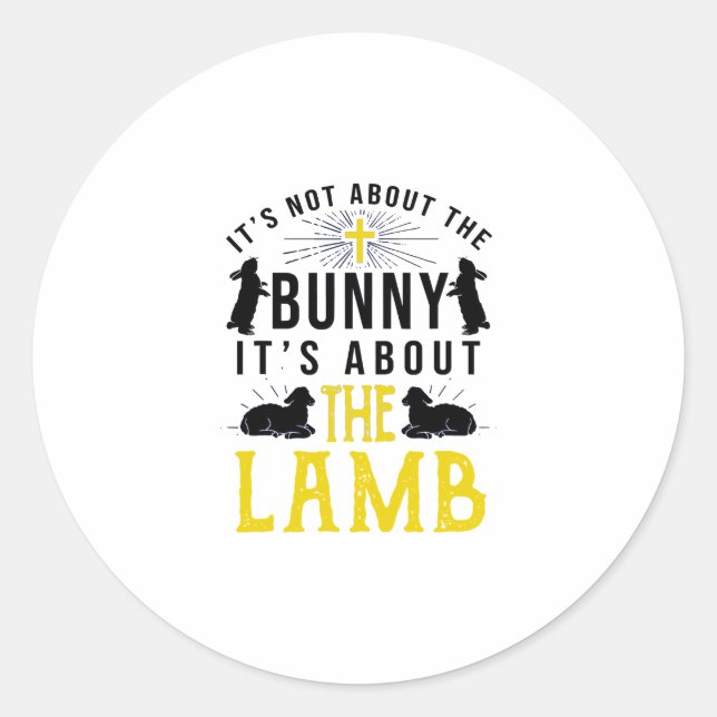 Sticker Rond It's Not About The Bunny It's About The Lamb Chris (Devant)