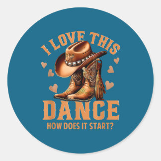 Sticker Rond J'adore cette danse Comment ça commence_ Citation