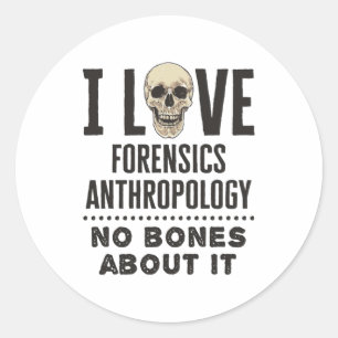 Sticker Rond J'adore l'anthropologie médico-légale, pas de dout