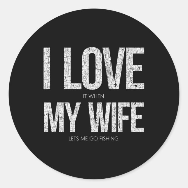 Sticker Rond J'adore quand ma femme va pêcher drôle (Devant)