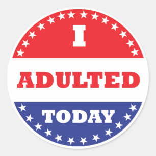 Sticker Rond J'Adulte Aujourd'Hui