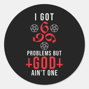 Sticker Rond J'ai 666 problèmes mais Dieu n'est pas un