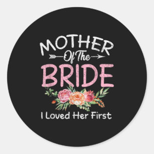 Sticker Rond J'Ai Aimé Sa Première Mariée Et La Grande Mère Du 
