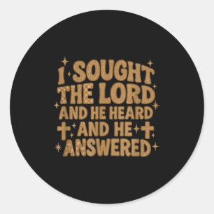 Sticker Rond J'ai cherché le Seigneur et il a entendu et il a r