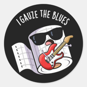 Sticker Rond J'ai de la gaze bleue, drôle de jeu de mots sur le