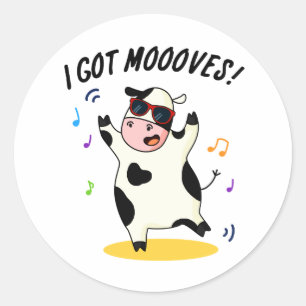 Sticker Rond J'Ai Des Mooos Drôle Dansant Pun De Vache