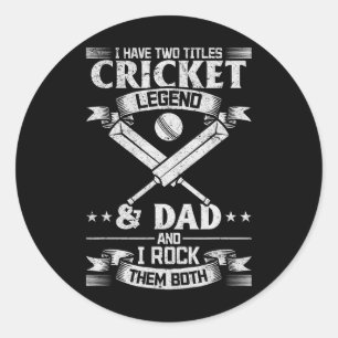 Sticker Rond J'ai deux titres Légende de cricket et papa Cricke