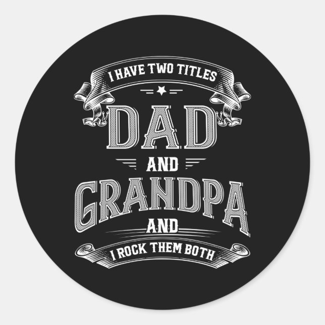 Sticker Rond J'Ai Deux Titres Papa Et Grand-Père Fête des pères (Devant)
