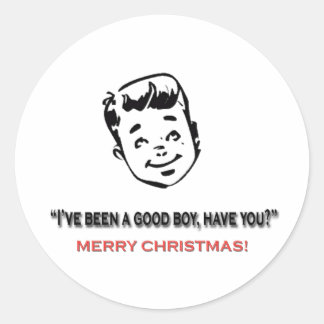 Sticker Rond J'ai été un bon garçon, n'est-ce pas ?