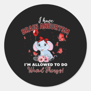 Sticker Rond J'Ai L'Aneurysme Cerveau Elephant Autorisé À Faire