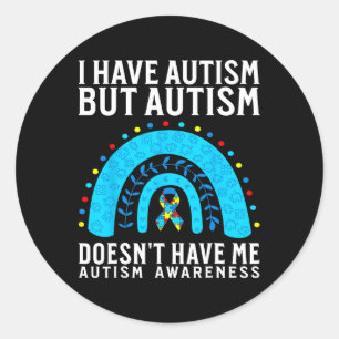 Sticker Rond J'ai l'autisme mais l'autisme ne m'a pas l'autisme