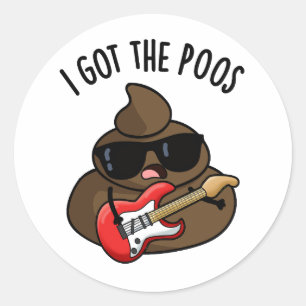 Sticker Rond J'Ai Le Poos Funny Poop Blues Pun