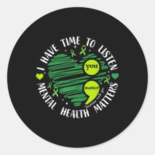 Sticker Rond J'Ai Le Temps D'Écouter Heart Mental Health S Awar