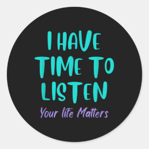 Sticker Rond J'Ai Le Temps D'Écouter La Prévention Du Suicide