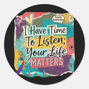 Sticker Rond J'ai le temps d'écouter vos problèmes de vie Suici