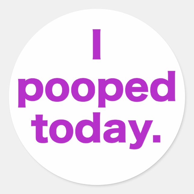 Sticker Rond J'Ai Poopé Aujourd'Hui. (Devant)