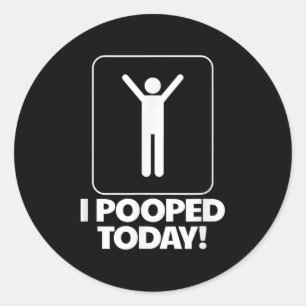 Sticker Rond J'Ai Poopé Aujourd'Hui Toilettes Humour Drôle Mens