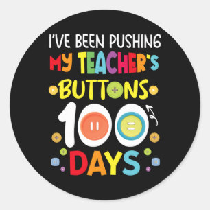 Sticker Rond J'Ai Poussé Les Boutons De Mes Enseignants 100 Jou